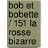 Bob et Bobette / 151 La Rosse Bizarre