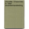 Chouette / 3 Havo/vwo IV / deel Docentenhandleiding door Jan van Schaik