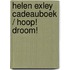 Helen Exley cadeauboek / Hoop! Droom!