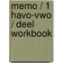 Memo / 1 havo-vwo / deel Workbook