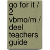 Go for it / 2 vbmo/m / deel Teachers guide