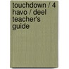 Touchdown / 4 Havo / deel Teacher's guide door Onbekend