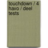 Touchdown / 4 havo / deel Tests door Onbekend
