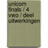 Unicom finals / 4 Vwo / deel Uitwerkingen