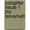Salzgitter Heute 1 thv Lehrerheft