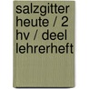 Salzgitter Heute / 2 Hv / deel Lehrerheft