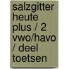 Salzgitter Heute Plus / 2 Vwo/havo / deel Toetsen door Onbekend