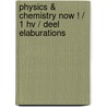 Physics & chemistry now ! / 1 HV / deel Elaburations