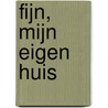 Fijn, mijn eigen huis door A. Kraaiveld