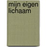 Mijn eigen lichaam by A. Kraaiveld