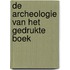 De archeologie van het gedrukte boek