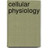 Cellular Physiology