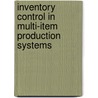 Inventory control in multi-item production systems door Jan Bruin