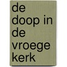 De doop in de vroege kerk by J.P. Louw