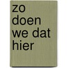 Zo doen we dat hier door G. de Boer