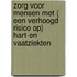 Zorg voor mensen met ( een verhoogd risico op) hart-en vaatziekten