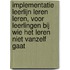 Implementatie leerlijn leren leren, voor leerlingen bij wie het leren niet vanzelf gaat