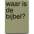 Waar is de Bijbel?