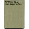 Rampjaar 1672 - radiodocumentaire door M. Deen