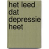 Het leed dat depressie heet door Lida Dijkstra