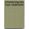 Arbeidsmigratie naar Nederland door R.P.W. Jennissen