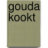 Gouda Kookt door R. Beernink