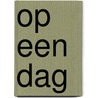 Op een dag door K. Schippers