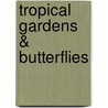 Tropical Gardens & Butterflies door E.M. Jones