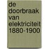 De doorbraak van elektriciteit 1880-1900
