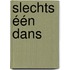 Slechts één dans