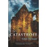 De catastrofe by Athol Dickson