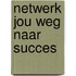 Netwerk Jou Weg naar Succes