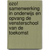 OZO! Samenwerking in onderwijs en opvang De Vensterschool van de Toekomst door M. Jonsma