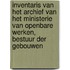 Inventaris van het archief van het Ministerie van openbare Werken, Bestuur der gebouwen