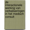 De interactionele werking van verbaliseringen in het medisch consult by M. Jager