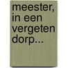 Meester, in een vergeten dorp... by Mathieu Breuer