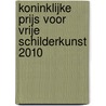 Koninklijke Prijs voor Vrije Schilderkunst 2010 by B. van Woensel
