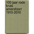 100 Jaar Rode Kruis Amersfoort 1910-2010