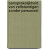 Aansprakelijkheid van zelfstandigen zonder personeel by M. Posthumus