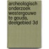 Archeologisch onderzoek Westergouwe te Gouda, deelgebied 3d