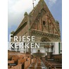 Friese kerken door S. van Lier