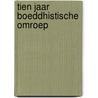 Tien Jaar Boeddhistische Omroep door U. Fischer
