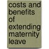 Costs and benefits of extending maternity leave