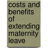 Costs and benefits of extending maternity leave by T. Smid