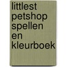 Littlest petshop spellen en kleurboek door Onbekend