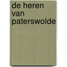 De Heren van Paterswolde by G.J. ten Pas