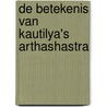 De betekenis van Kautilya's Arthashastra door S. Nandram