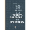 Haal het beste uit turbo's, speeders en sprinters door L. Rijnhout