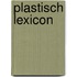 Plastisch lexicon
