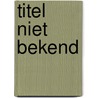 Titel niet bekend